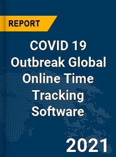 COVID 19 Outbreak Global Online Time Tracking Software Industry