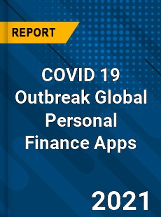 COVID 19 Outbreak Global Personal Finance Apps Industry