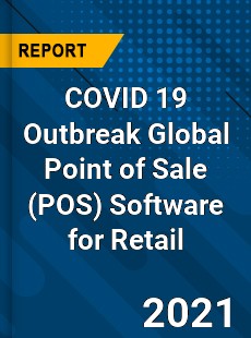 COVID 19 Outbreak Global Point of Sale Software for Retail Industry