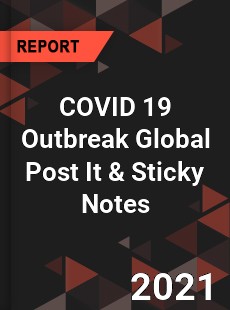 COVID 19 Outbreak Global Post It amp Sticky Notes Industry