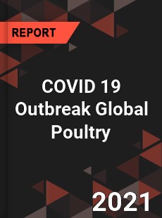 COVID 19 Outbreak Global Poultry Industry