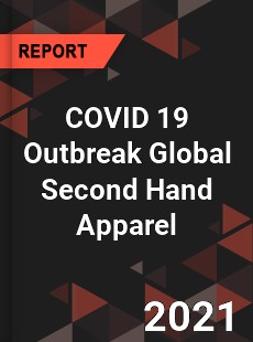 COVID 19 Outbreak Global Second Hand Apparel Industry