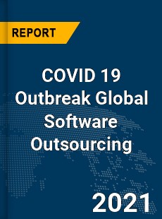 COVID 19 Outbreak Global Software Outsourcing Industry