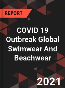 COVID 19 Outbreak Global Swimwear And Beachwear Industry