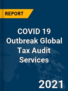 COVID 19 Outbreak Global Tax Audit Services Industry