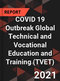 COVID 19 Outbreak Global Technical and Vocational Education and Training Industry