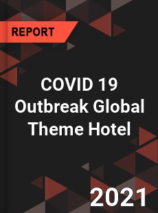 COVID 19 Outbreak Global Theme Hotel Industry