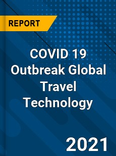 COVID 19 Outbreak Global Travel Technology Industry