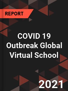 COVID 19 Outbreak Global Virtual School Industry