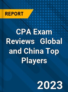 CPA Exam Reviews Global and China Top Players Market