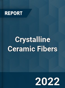 Crystalline Ceramic Fibers Market