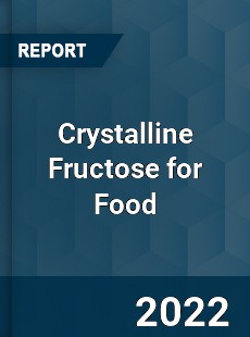 Crystalline Fructose for Food Market