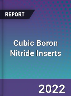 Cubic Boron Nitride Inserts Market