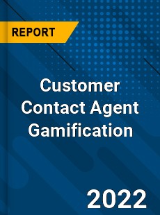 Customer Contact Agent Gamification Market