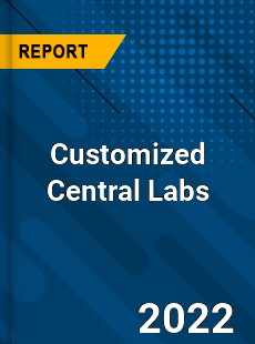 Customized Central Labs Market