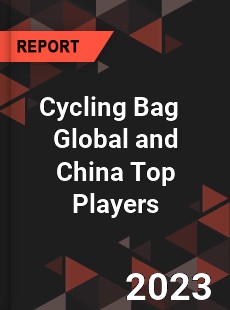 Cycling Bag Global and China Top Players Market