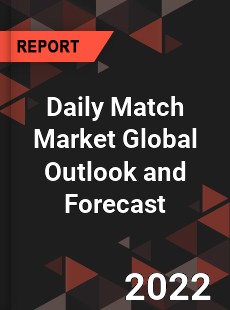 Daily Match Market Global Outlook and Forecast