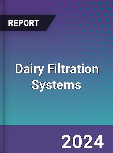 Dairy Filtration Systems Market