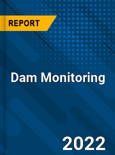 Dam Monitoring Market