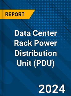 Data Center Rack Power Distribution Unit Industry