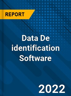 Data De identification Software Market