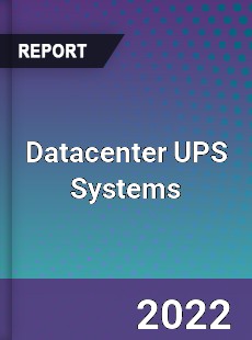 Datacenter UPS Systems Market