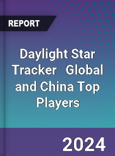 Daylight Star Tracker Global and China Top Players Market