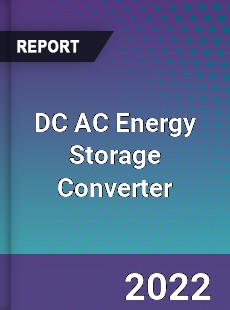 DC AC Energy Storage Converter Market