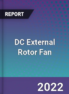 DC External Rotor Fan Market