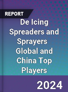 De Icing Spreaders and Sprayers Global and China Top Players Market