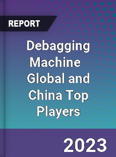 Debagging Machine Global and China Top Players Market