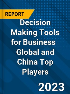 Decision Making Tools for Business Global and China Top Players Market