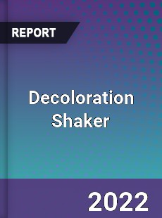 Decoloration Shaker Market