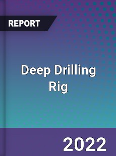 Deep Drilling Rig Market