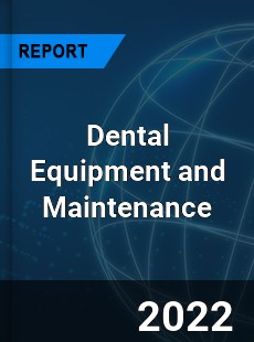 Dental Equipment and Maintenance Market