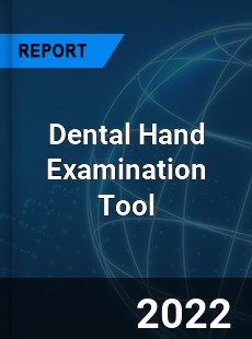 Dental Hand Examination Tool Market