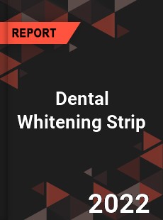 Dental Whitening Strip Market