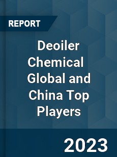 Deoiler Chemical Global and China Top Players Market