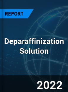 Deparaffinization Solution Market