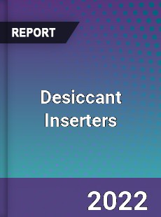 Desiccant Inserters Market