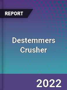 Destemmers Crusher Market