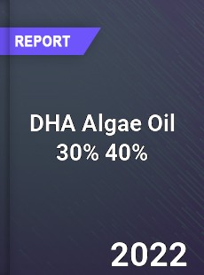 DHA Algae Oil 30 40 Market