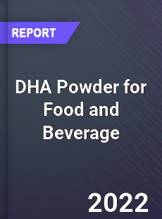 DHA Powder for Food and Beverage Market