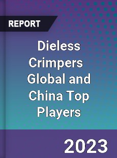 Dieless Crimpers Global and China Top Players Market