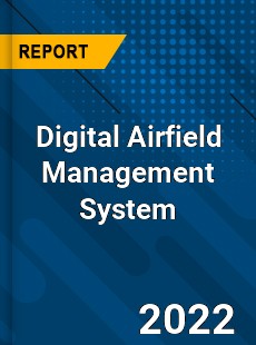 Digital Airfield Management System Market