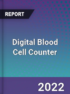 Digital Blood Cell Counter Market