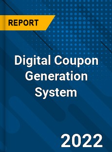 Digital Coupon Generation System Market