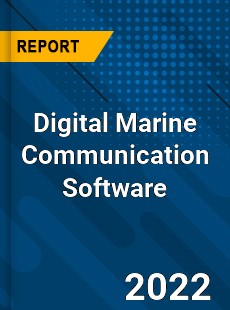 Digital Marine Communication Software Market