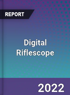 Digital Riflescope Market