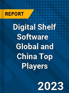 Digital Shelf Software Global and China Top Players Market